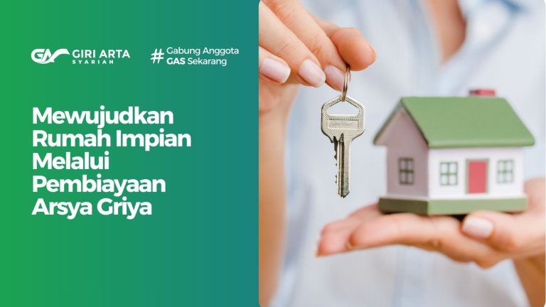 Mewujudkan Rumah Impian Melalui Pembiayaan Arsya Griya