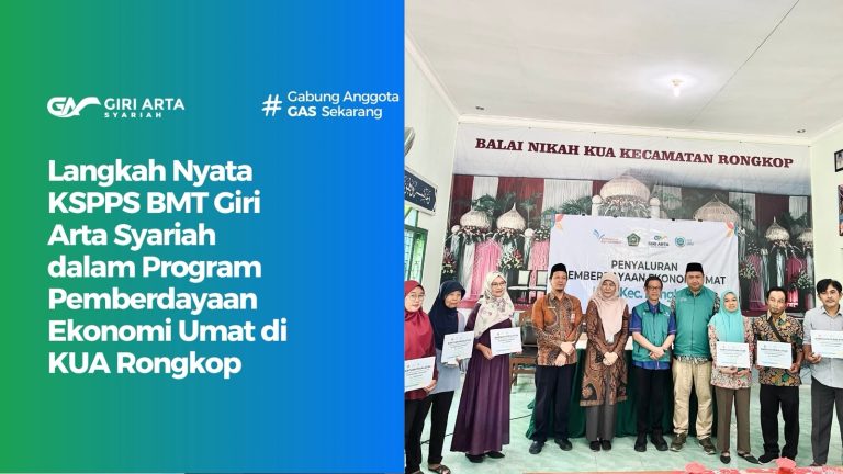Langkah Nyata KSPPS BMT Giri Arta Syariah dalam Program Pemberdayaan Ekonomi Umat di KUA Rongkop